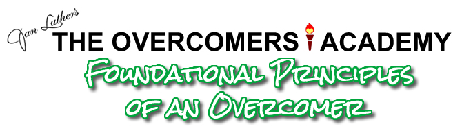 Foundational Principles of an Overcomer