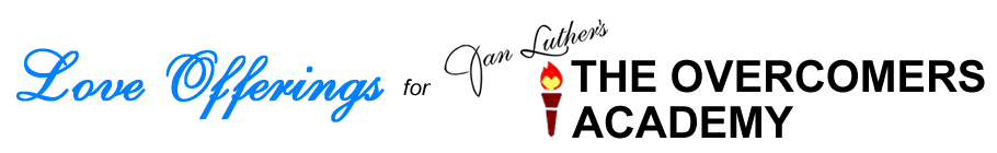 Send a Love Offering to Jan Luther and The Overcomers Academy